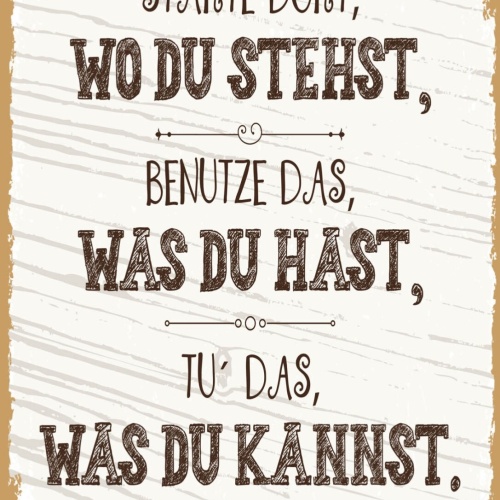 Schild Starte Dort Wo Du Stehst Tu Was Du Kannst 12x18 20x30 30x40 Blech/Holz