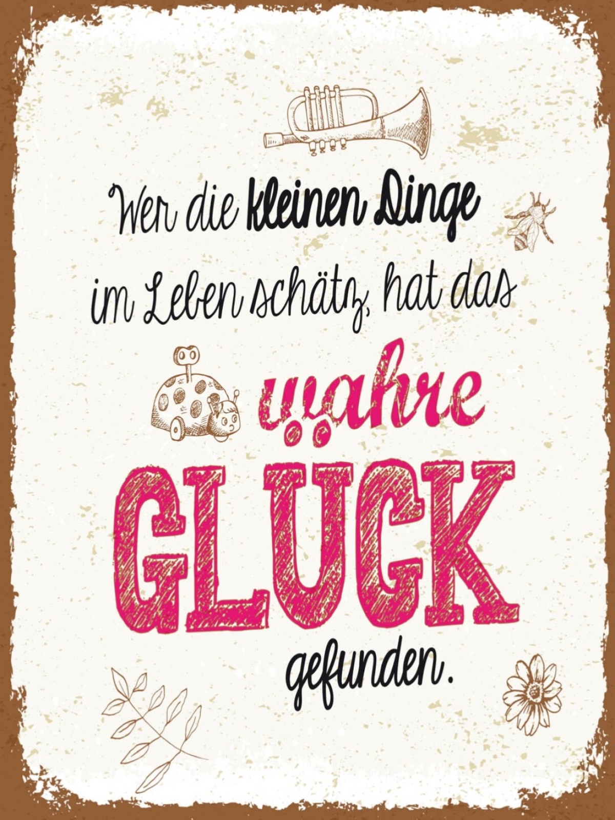 Schild Kleinen Dinge Im Leben Schätzt Wahre Glück 12x18 20x30 30x40 Blech/Holz