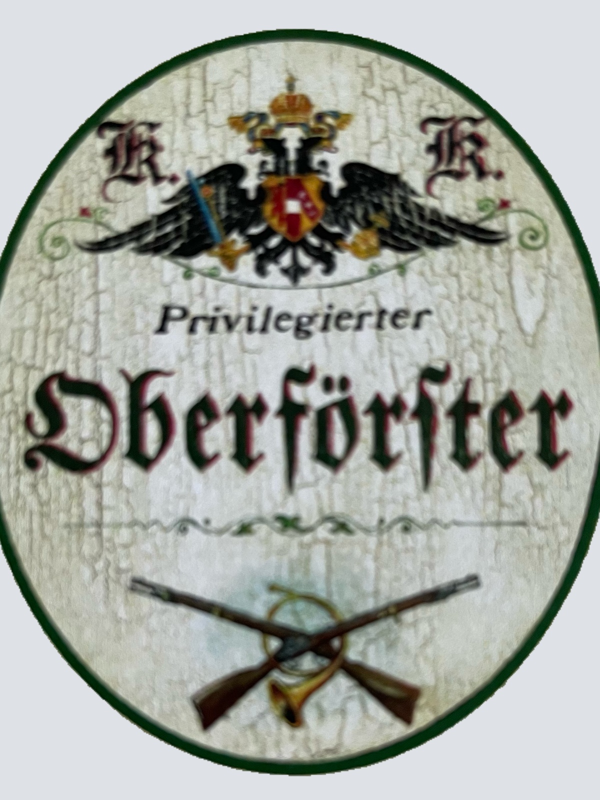 KuK Nostalgie Holzschild Privilegierter Oberförster Jäger Wald Förster Schild