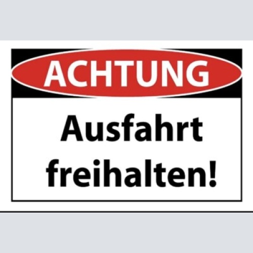 Schild achtung ausfahrt freihalten  12x18 / 20x30 / 30x40 blech od. holz