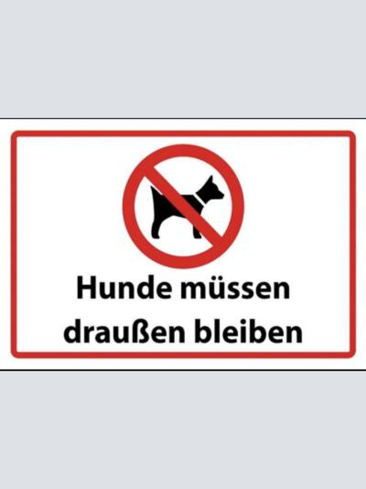 Schild hunde müssen draußen bleiben 12x18 / 20x30 / 30x40 blech od. holz
