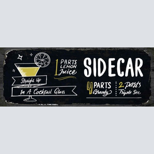 Schild Sidecar Cocktail Rezept Bar Alkohol Drink Brandy 27x10 Blech od.Holz