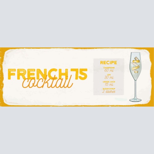 Schild French 75 Cocktail Rezept Bar Alkohol Drink Champagner 27x10Blech od.Holz