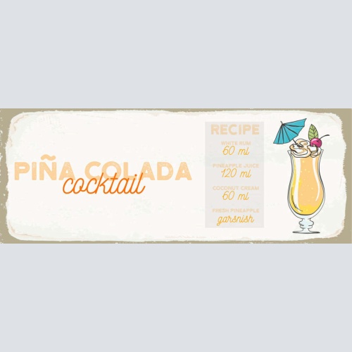 Schild Piña Colada Cocktail Rezept Bar Alkohol Drink Rum 27x10 Blech od.Holz