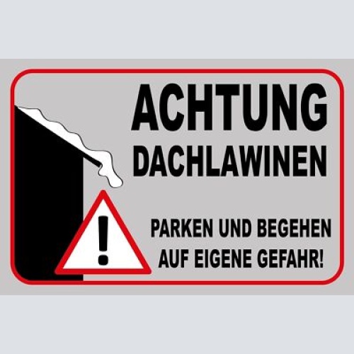 Schild achtung dachlawine parken gefahr 12x18 / 20x30 / 30x40 blech od. holz