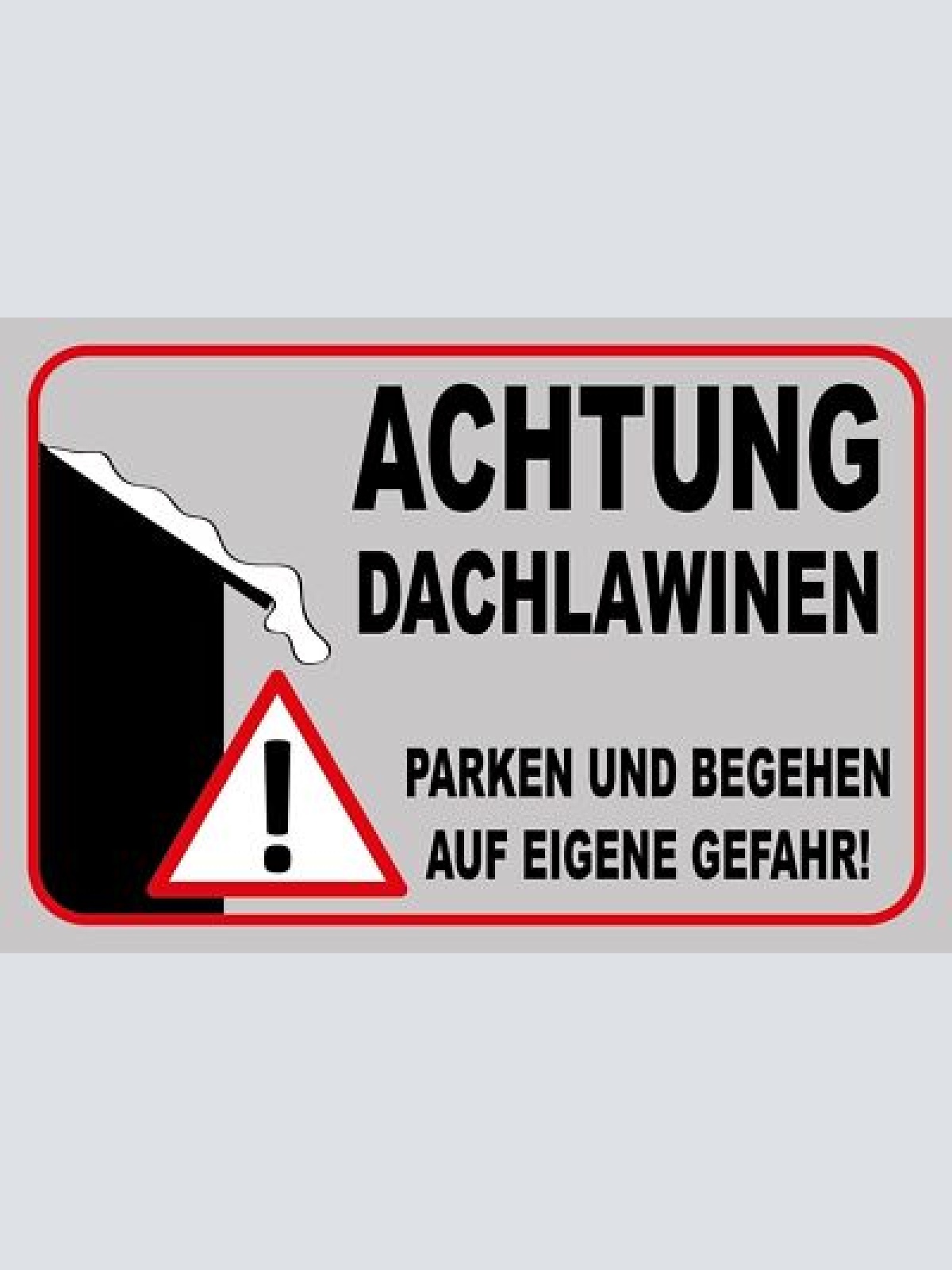 Schild achtung dachlawine parken gefahr 12x18 / 20x30 / 30x40 blech od. holz