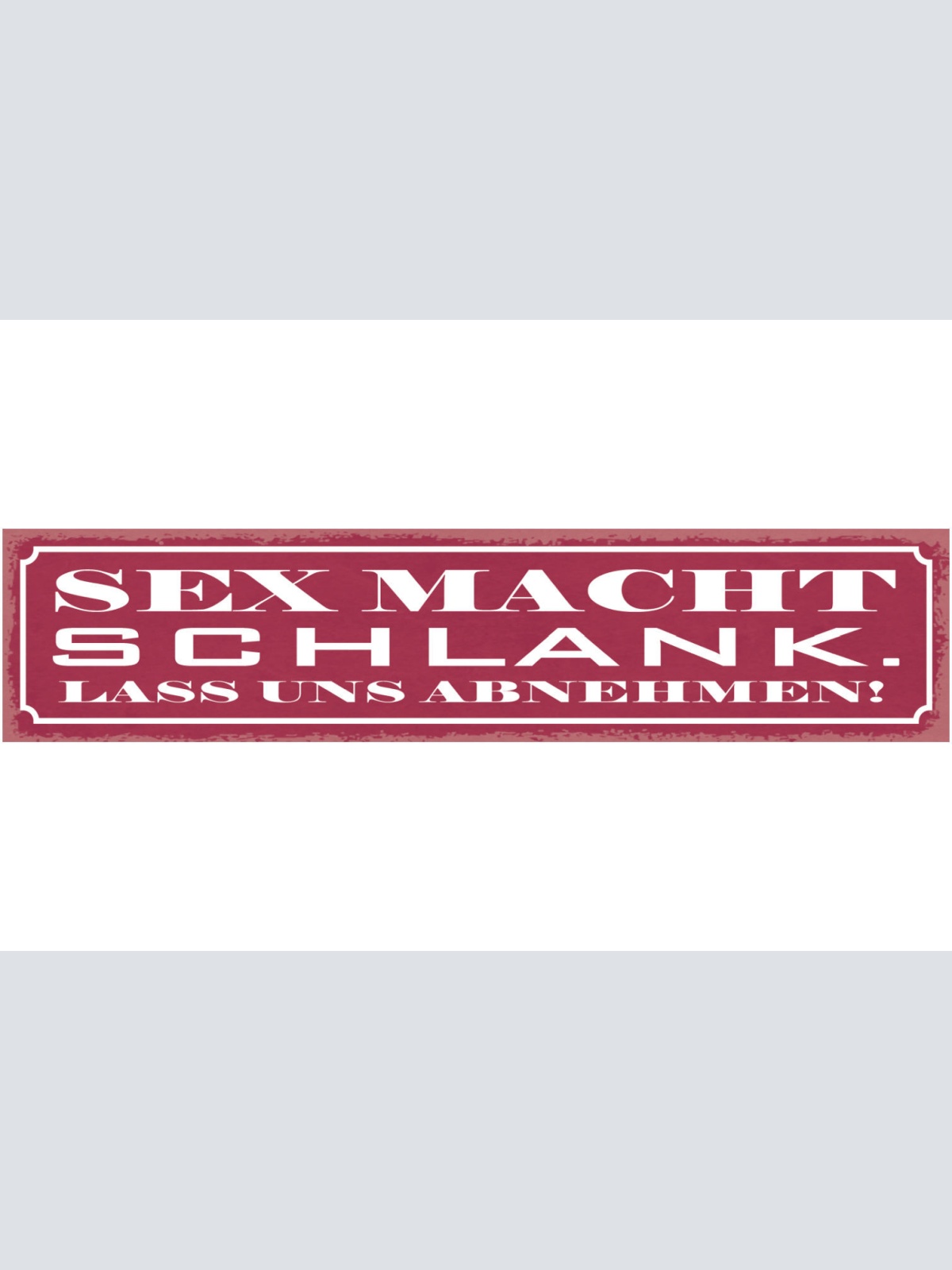 Schild Sex Macht Schlank Lass Uns Abnehmen 46 x 10 Blech od. Holz