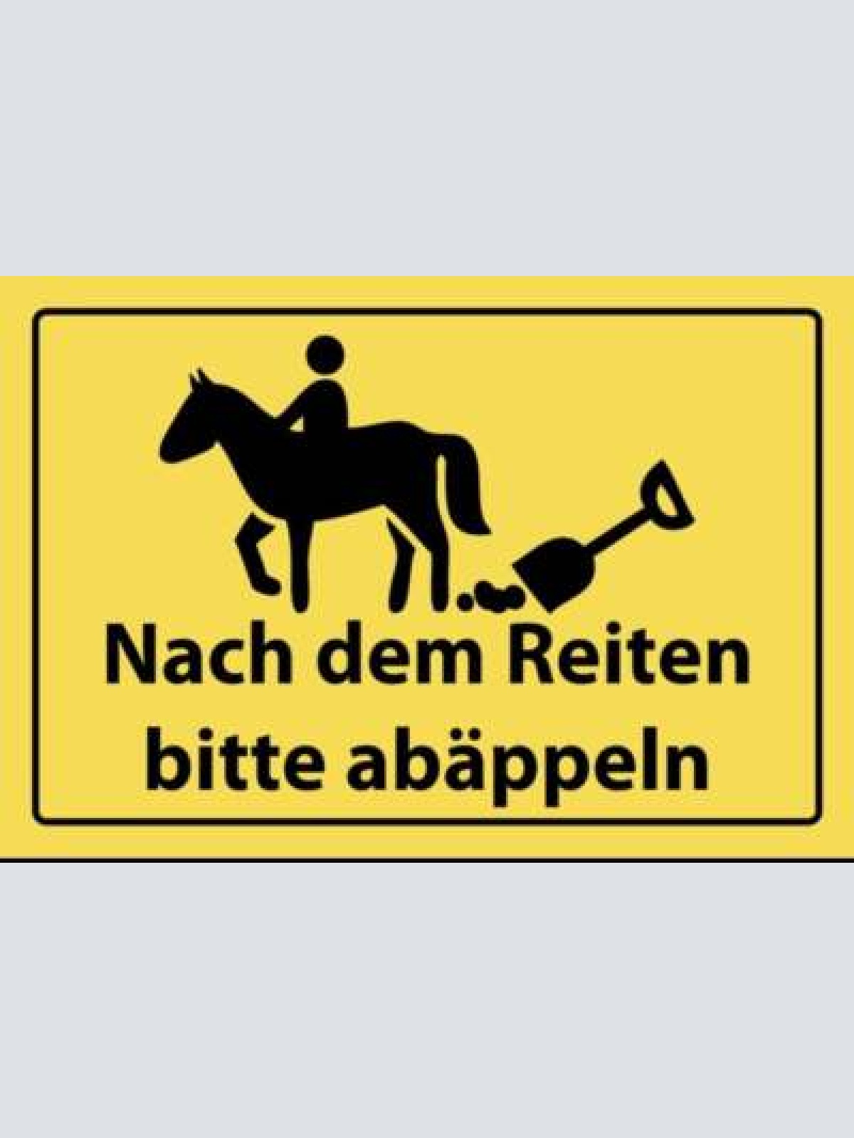 Schild pferd nach dem reiten abäppeln 12x18 / 20x30 / 30x40 blech od. holz