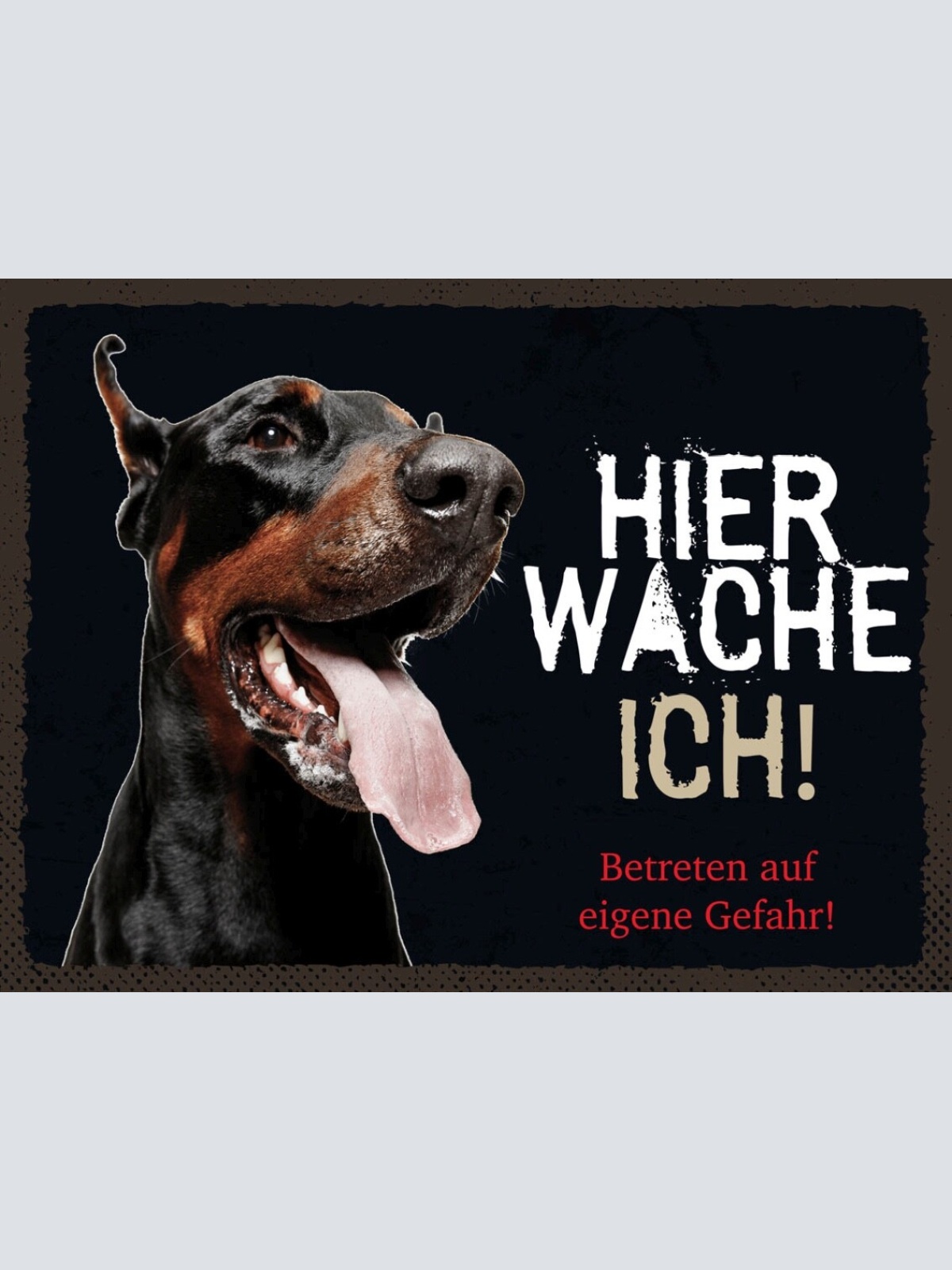 Schild Hier Wache Ich Dobermann Gefahr Hund Tier 12x18 20x30 30x40 Blech/Holz