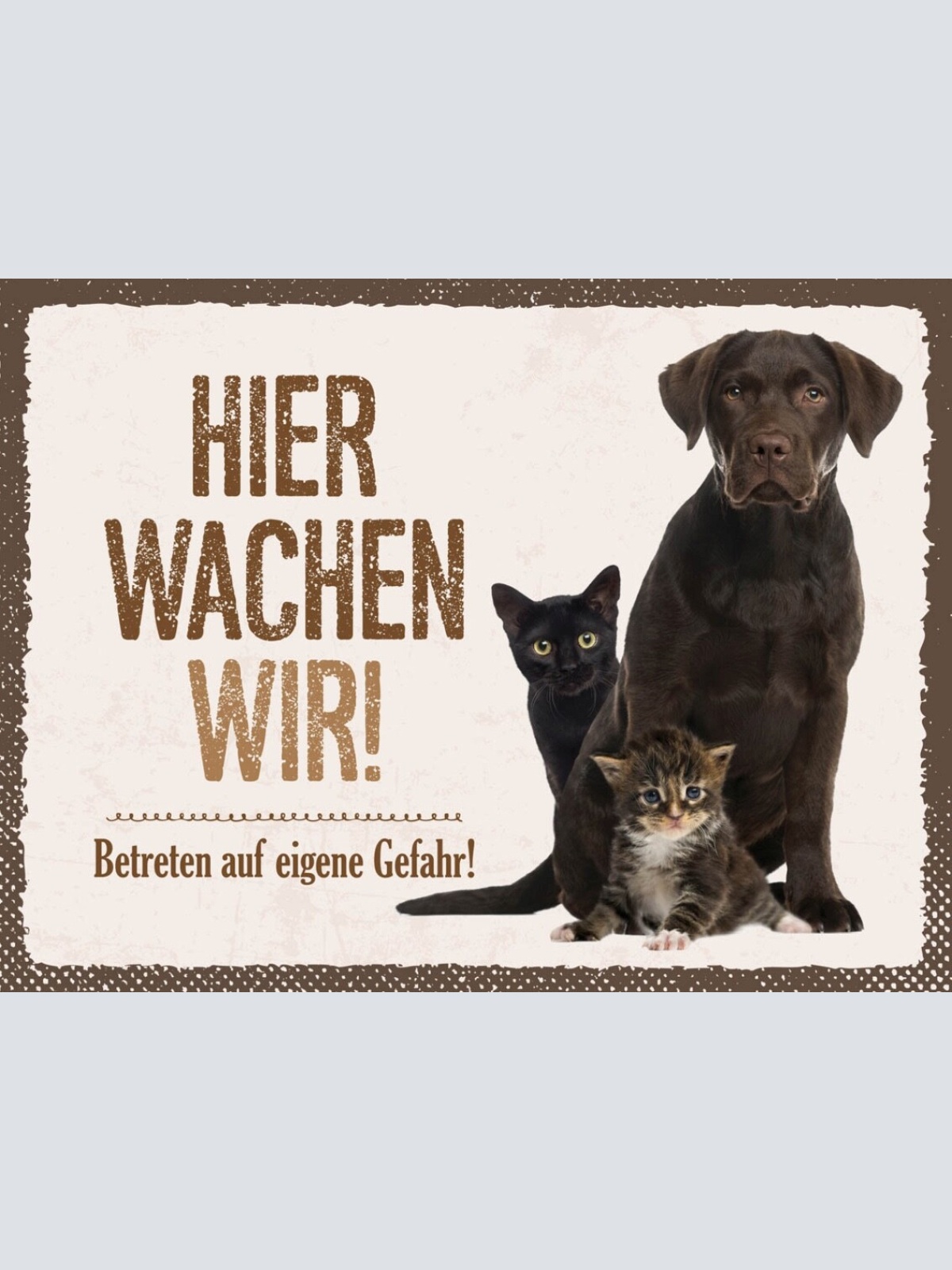 Schild Hier Wachen Wir Hund Katze Gefahr Haus Tier 12x18 20x30 30x40 Blech/Holz