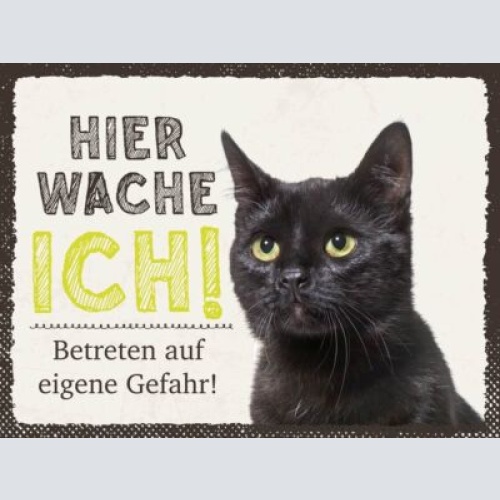 Schild Hier Wache Ich Schwarze Katze Gefahr Tier 12x18 20x30 30x40 Blech/Holz