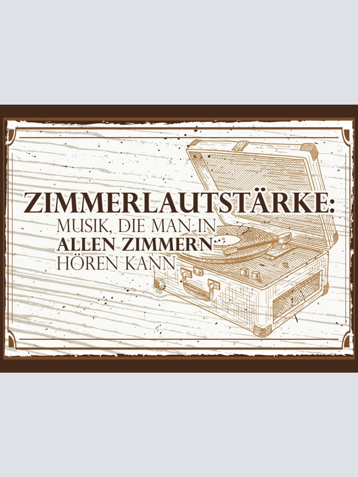 Schild Zimmerlautstärke Musik Allen Zimmern Hören 12x18 20x30 30x40 Blech/Holz