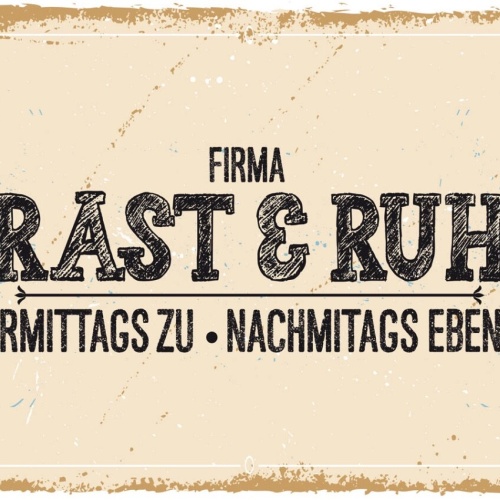 Schild Firma Rast & Ruh Vormittags Zu NM Ebenso 12x18 20x30 30x40 Blech/Holz