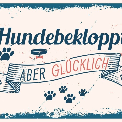 Schild Hunde Bekloppt Aber Glücklich Hund Tier 12x18 20x30 30x40 Blech/Holz