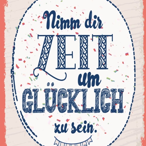 Schild Nimmt Dir Zeit Glücklich Zu Sein Leben 12x18 20x30 30x40 Blech/Holz
