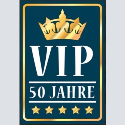 Nostalgie schild  geburtstag vip 50 jahre  12x18/20x30/30x40 blech od. holz