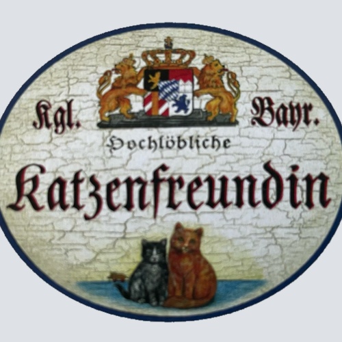 Nostalgie Holz Schild Bayern Königlich Bayerische Hochlöbliche Katzenfreundin