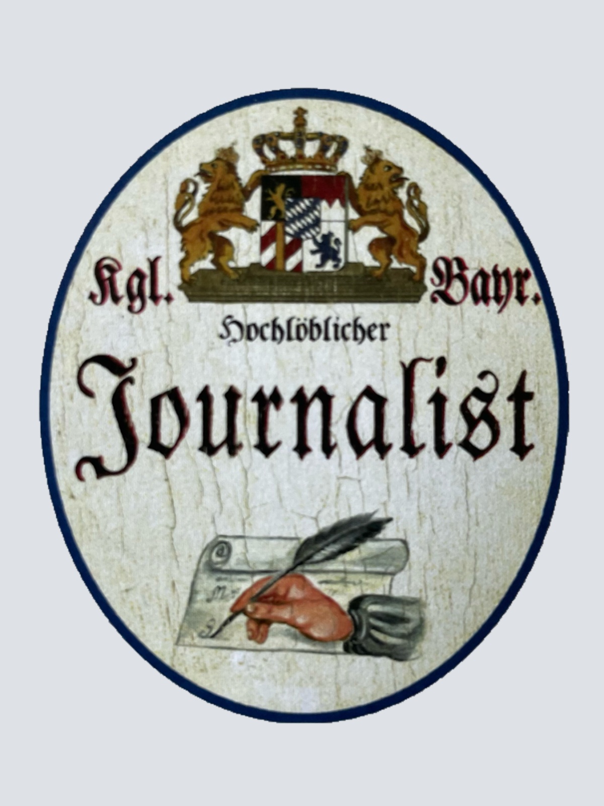 Nostalgie Holzschild Bayern Königlich Bayerischer Hochlöblicher Journalist