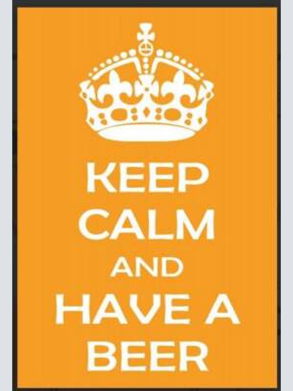 Nostalgie sprüche keep calm and have a beer 12x18/20x30/30x40 blech od holz