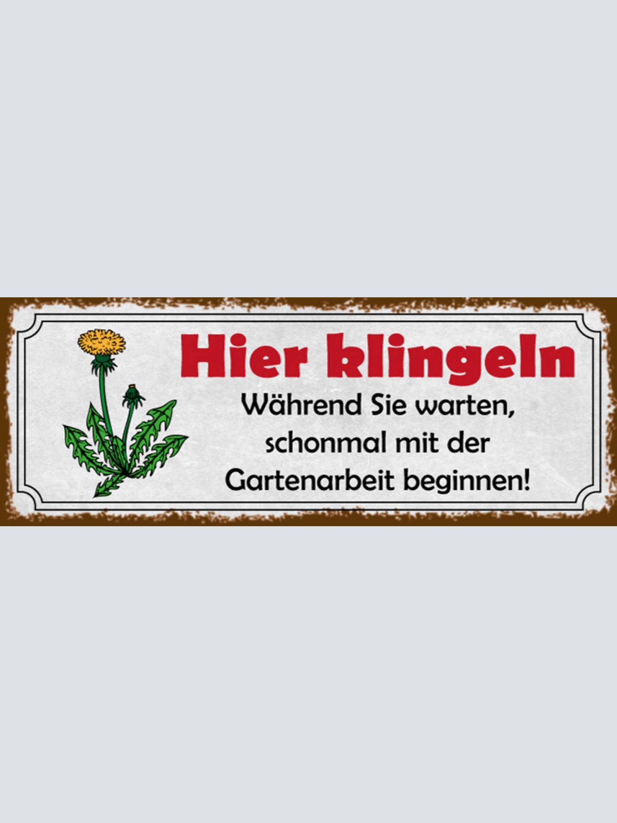 Schild Hier Klingeln Während Sie Warten Schonmal Mit Der Garten Arbeit Beginnen