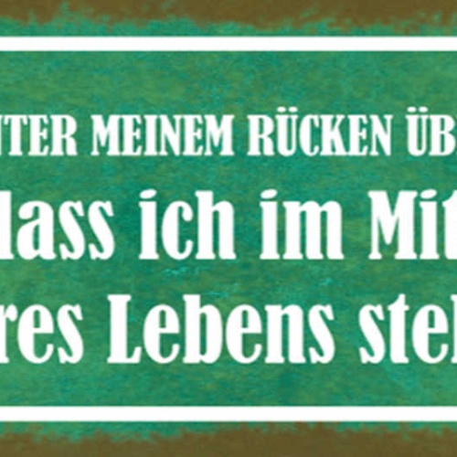 Schild An Alle Die Hinter Meinen Rücken Über Mich Reden Danke Mittelpunkt Leben