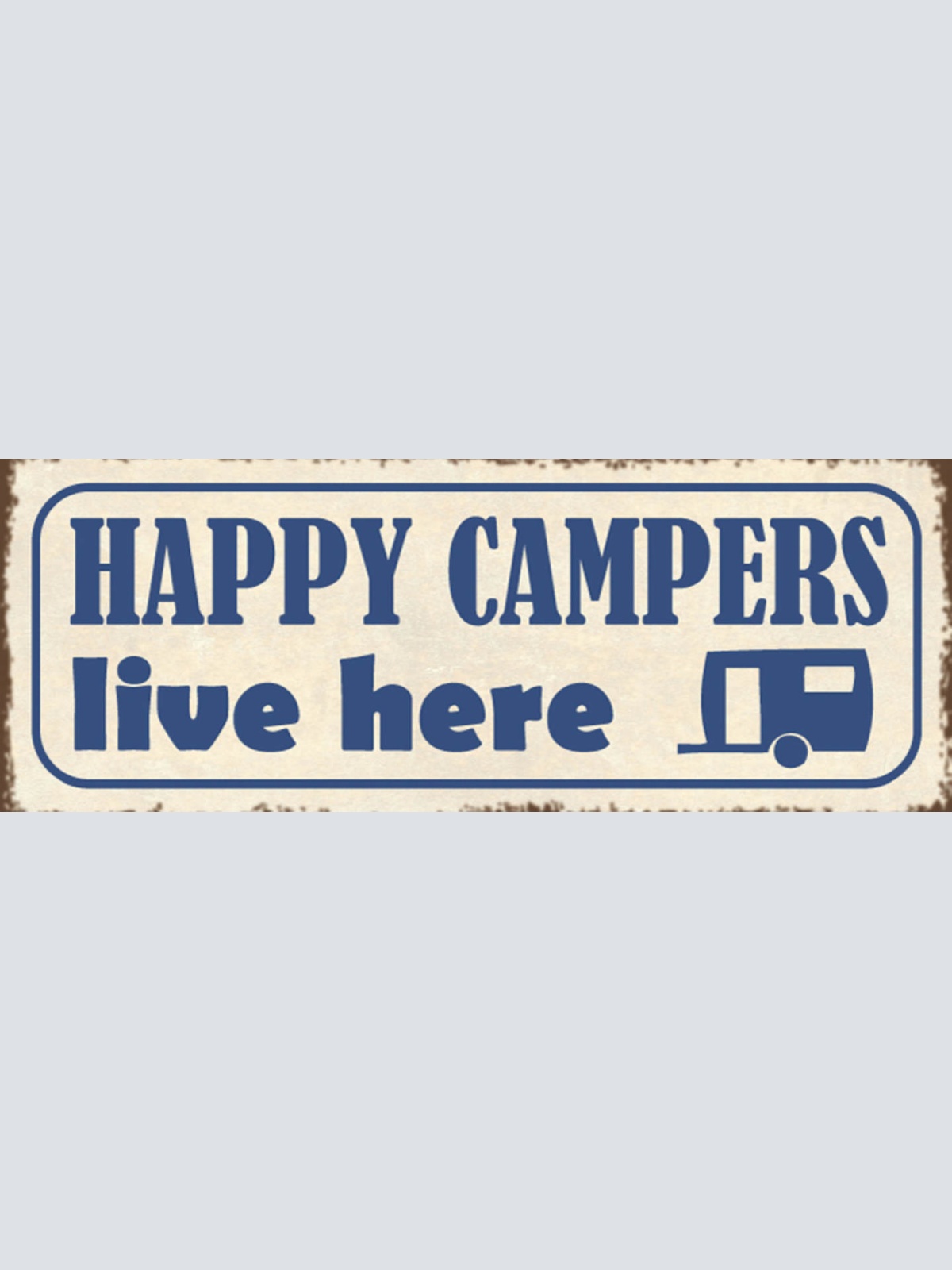 Schild Happy Campers Live Here Campen Camping Wohnwagen 27x10 Blech od.Holz
