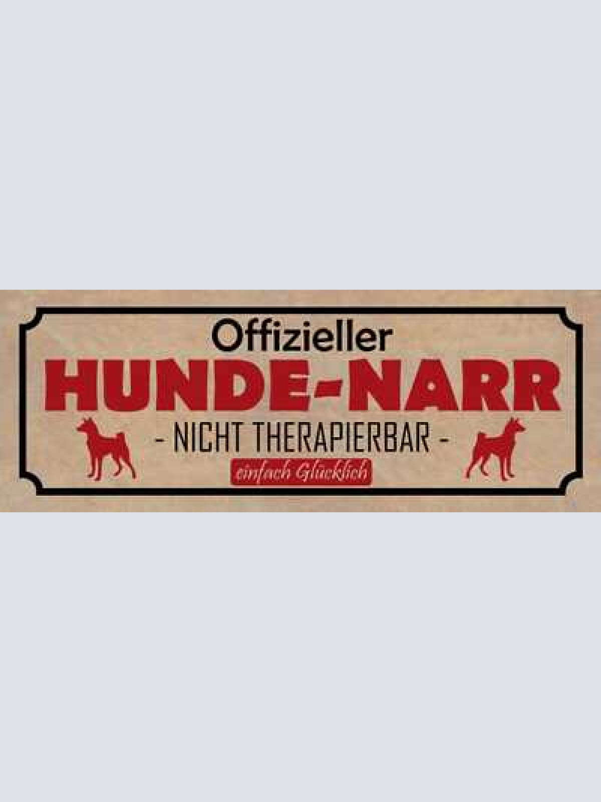 Schild offizieller hunde narr nicht therapierbar einfach glücklich hund 27x10