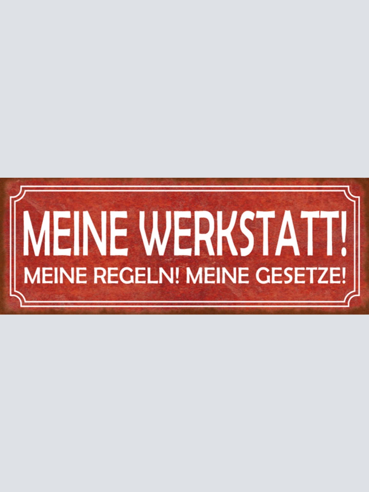 Schild Meine Werkstatt Meine Regeln Meine Gesetze Werkzeug 27x10 Blech od.Holz