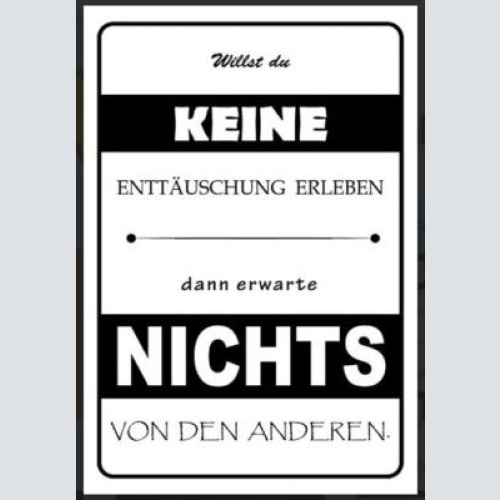 Nostalgie schild sprüche lebensweisheit  12x18/20x30/30x40 blech od holz