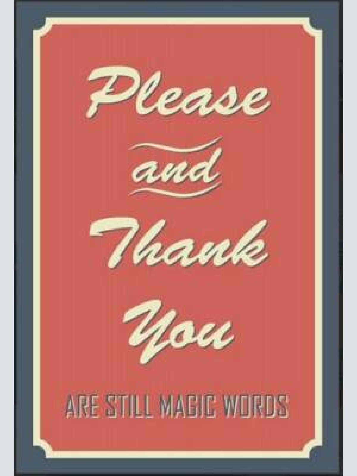 Nostalgie  sprüche magic words please and thanks 12x18/20x30/30x40 blech od holz