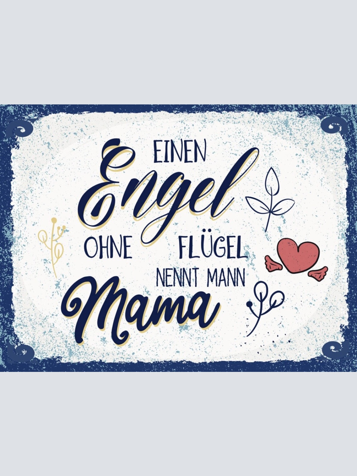 Schild Ein Engel Ohne Flügel Nennt Man Mama 12x18 20x30 30x40 Blech/Holz LP