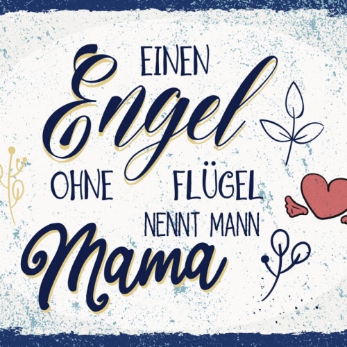 Schild Ein Engel Ohne Flügel Nennt Man Mama 12x18 20x30 30x40 Blech/Holz LP