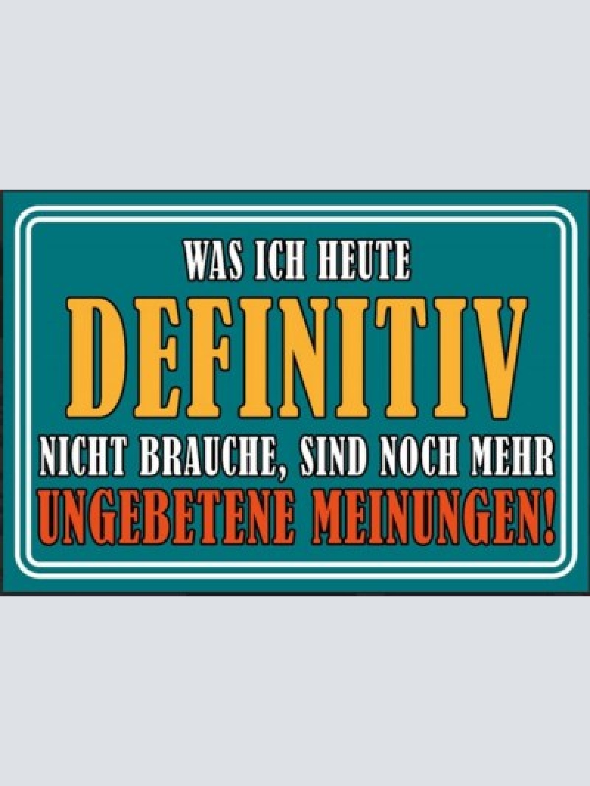 Nostalgie schild sprüche ungebetene meinungen 12x18/20x30/30x40 blech od. holz
