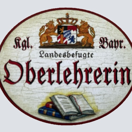 Nostalgie Holzschild Bayern Königlich Bayerische Landesbefugte Oberlehrerin