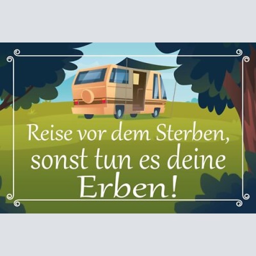 Nostalgie schild reise sterben erben campen 12x18 / 20x30 / 30x40 blech od. holz