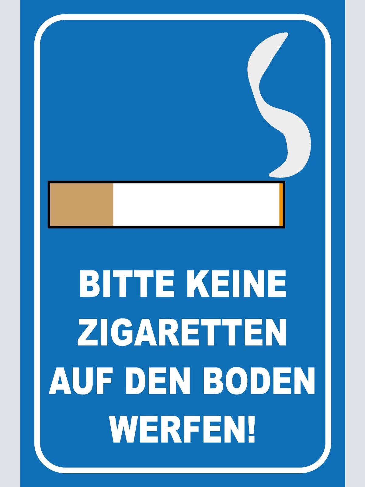 Schild Keine Zigaretten auf Boden werfen 12x18 / 20x30 / 30x40 Blech od.Holz