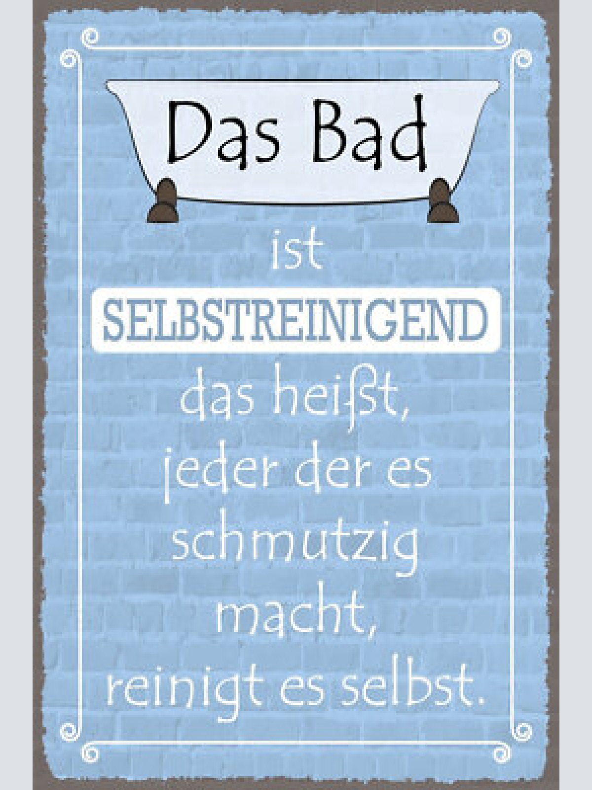 Nostalgie schild bad schmutz putzen reinigen 12x18 / 20x30 / 30x40 blech od.holz