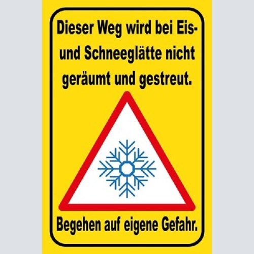 Schild weg eis- schneeglätte nicht geräumt 12x18 / 20x30 / 30x40 blech od. holz
