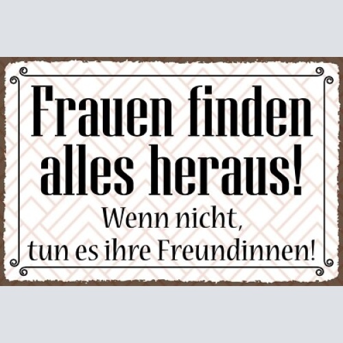 Nostalgie schild frauen finden alles heraus 12x18 / 20x30 / 30x40 blech od. holz