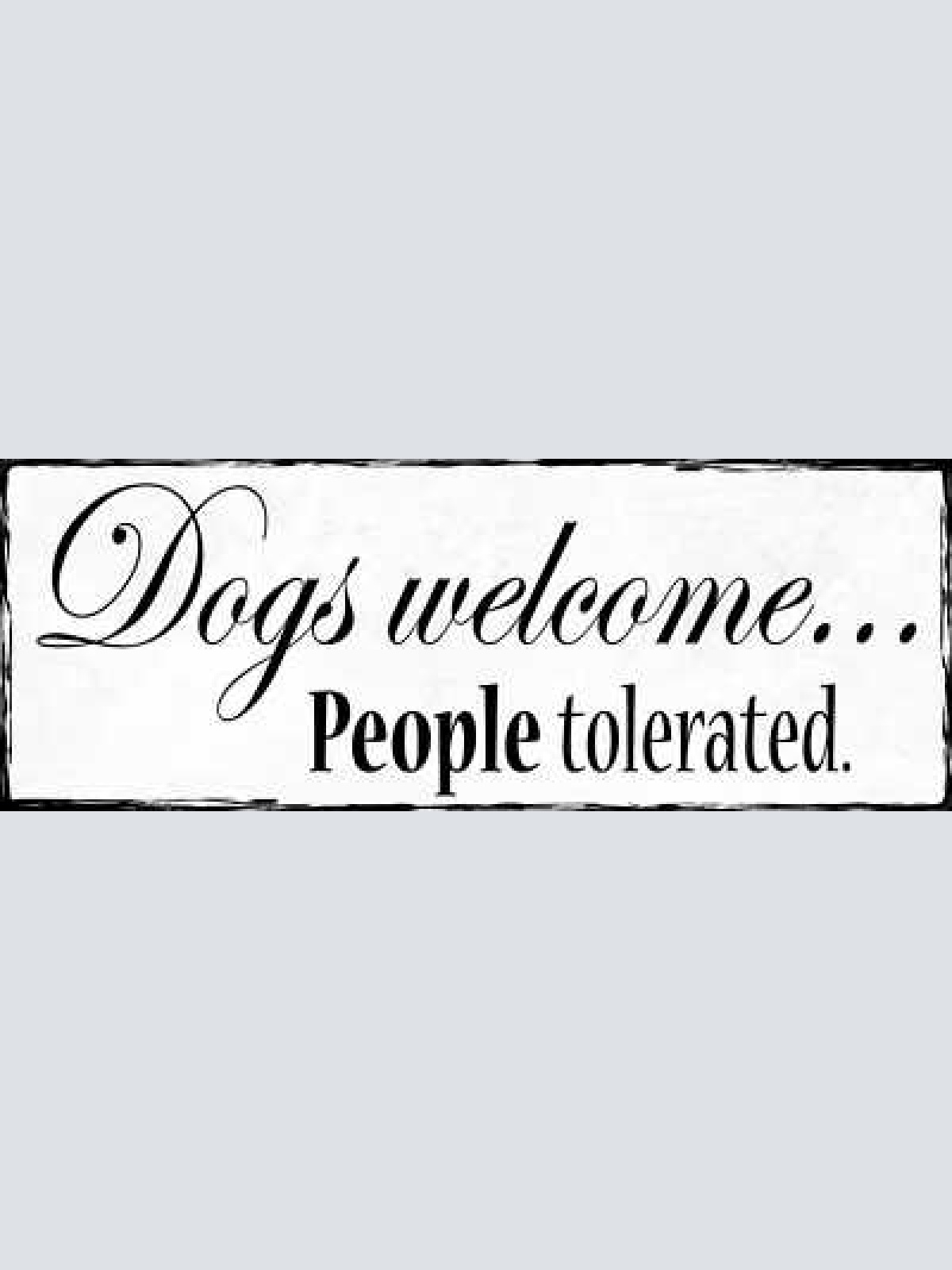 Schild dogs welcome people tolerated hunde menschen geduldet 27x10 blech od.holz