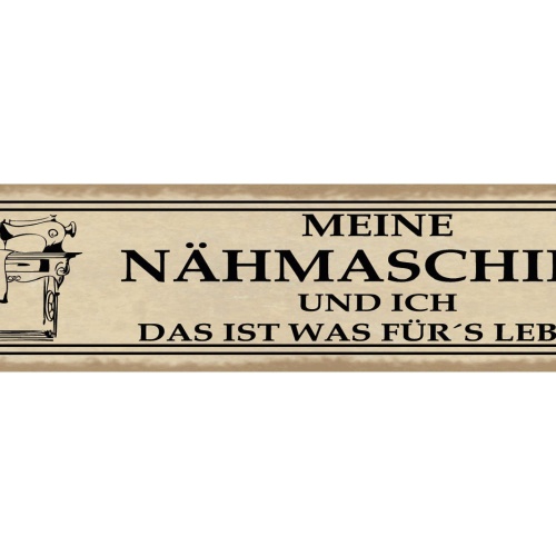 Schild Meine Nähmaschine & Ich Was Für's Leben Nähen Hobby 46 x 10 Blech od.Holz