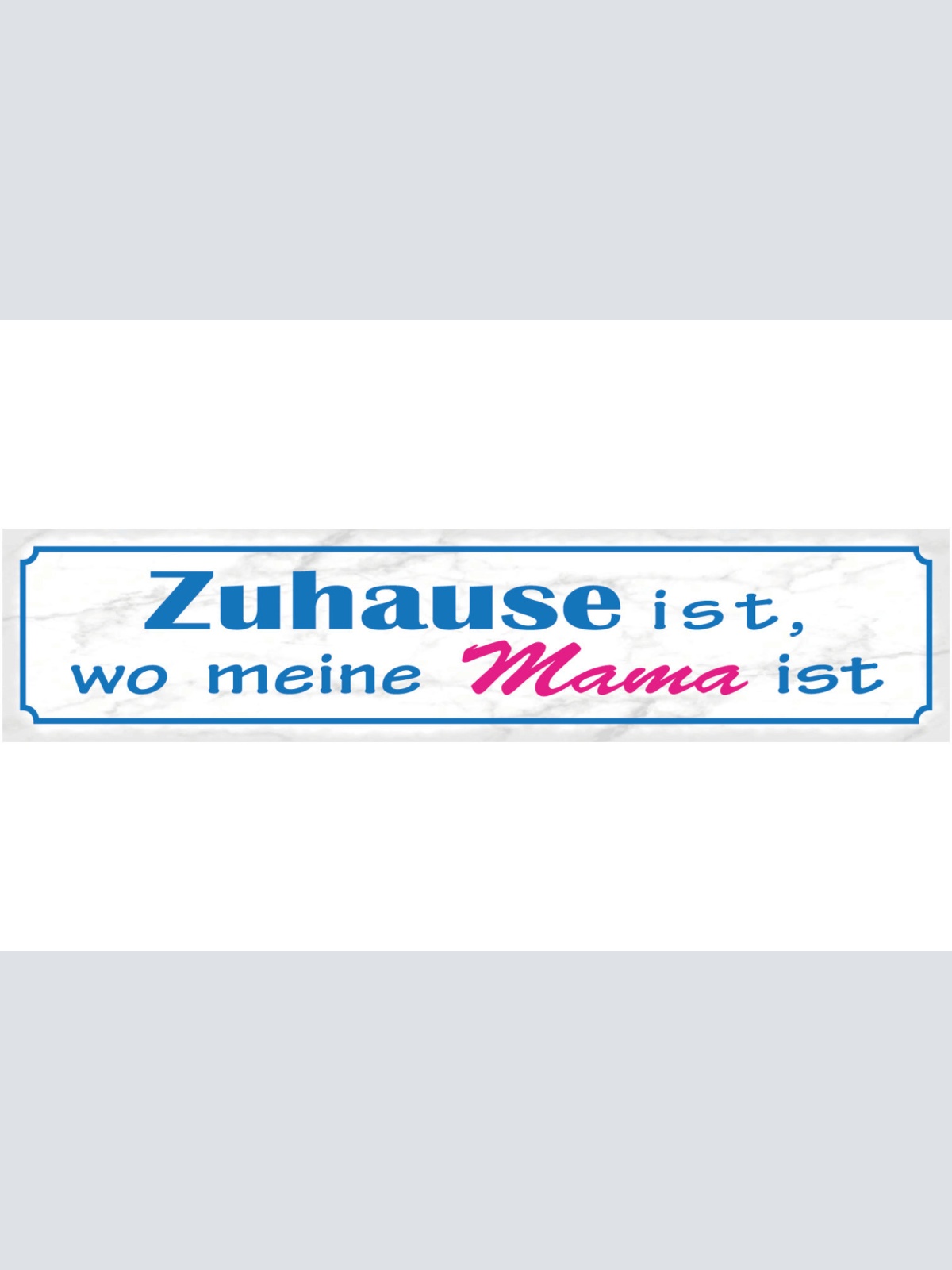 Schild Zuhause Ist Wo Meine Mama Ist Mutter Eltern Haus 46 x 10 Blech od. Holz