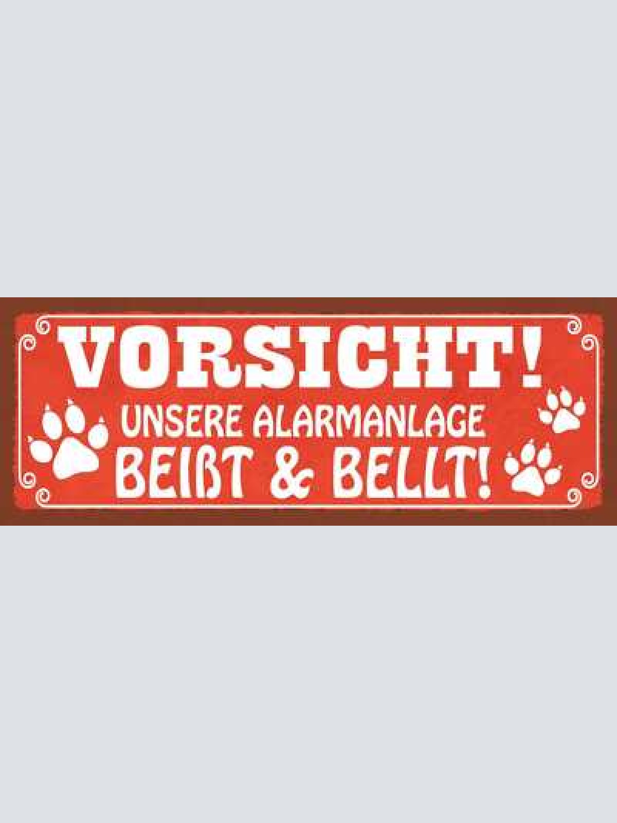 Schild vorsicht unsere alarmanlage beißt & bellt hund hunde 27x10 blech od.holz