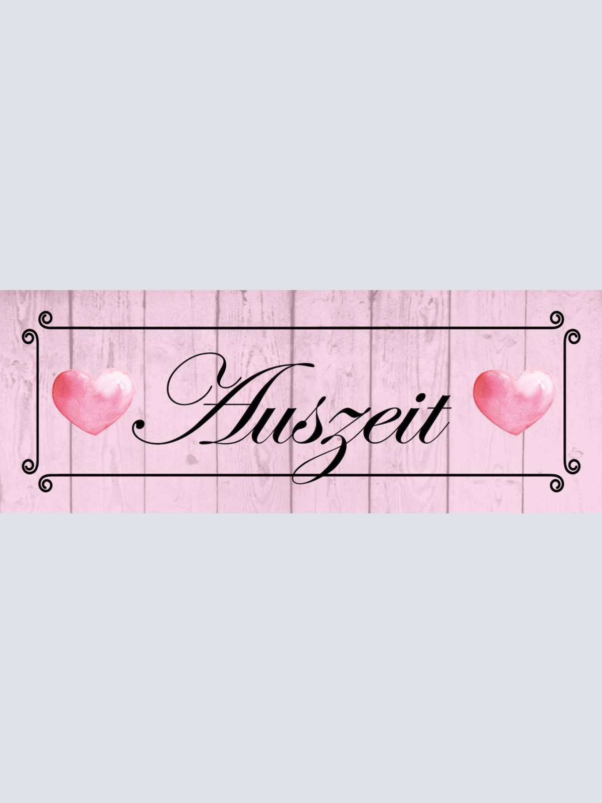 Schild Auszeit Pause Zeit Für Sich Selbst Entspannung Liebe 27x10 Blech od.Holz