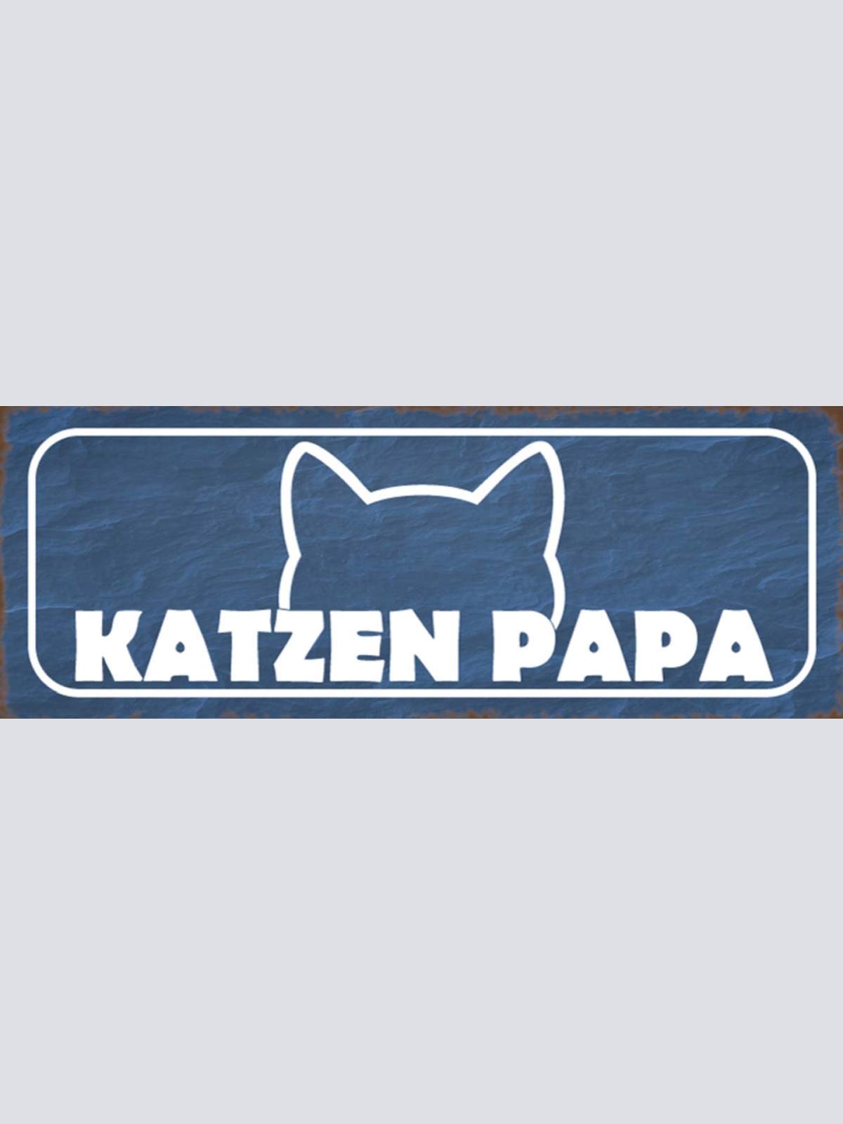 Schild Katzen Papa Haus Tier Liebe Vater Katze Narr Fan 27x10 Blech od.Holz