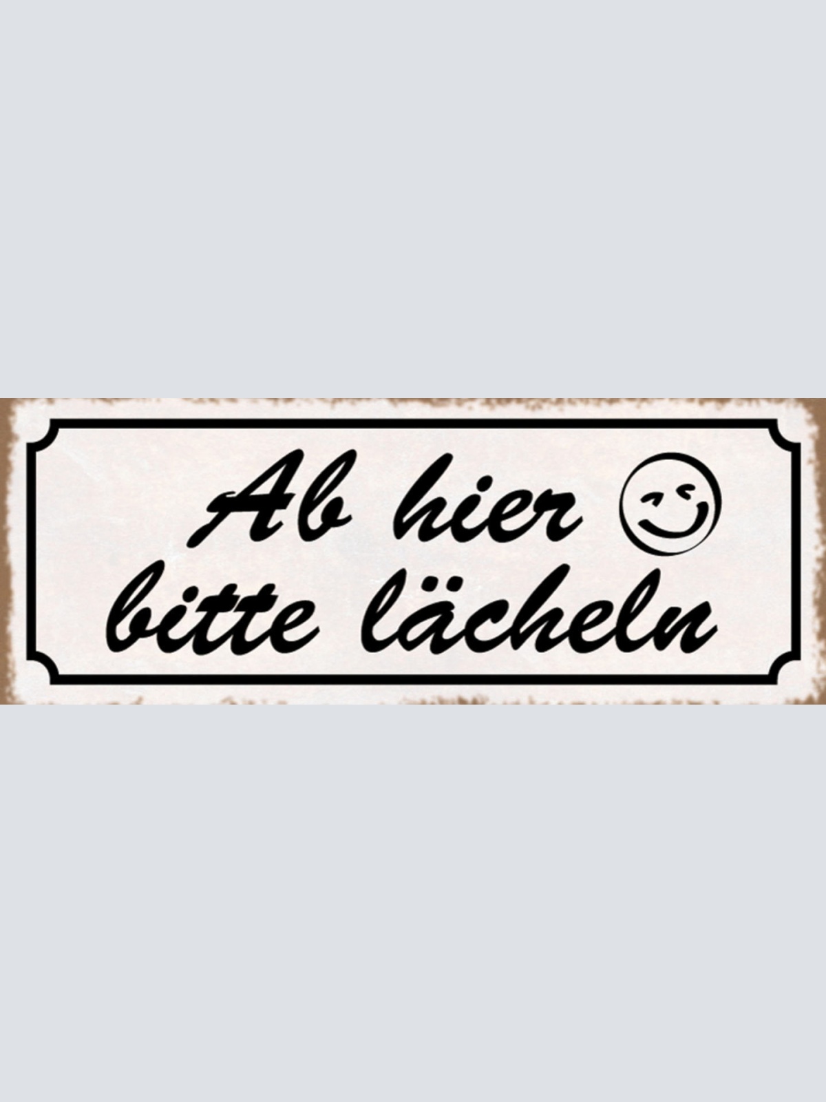 Schild Ab Hier Bitte Lächeln Lachen Gesicht Humor Positiv 27x10 Blech od.Holz