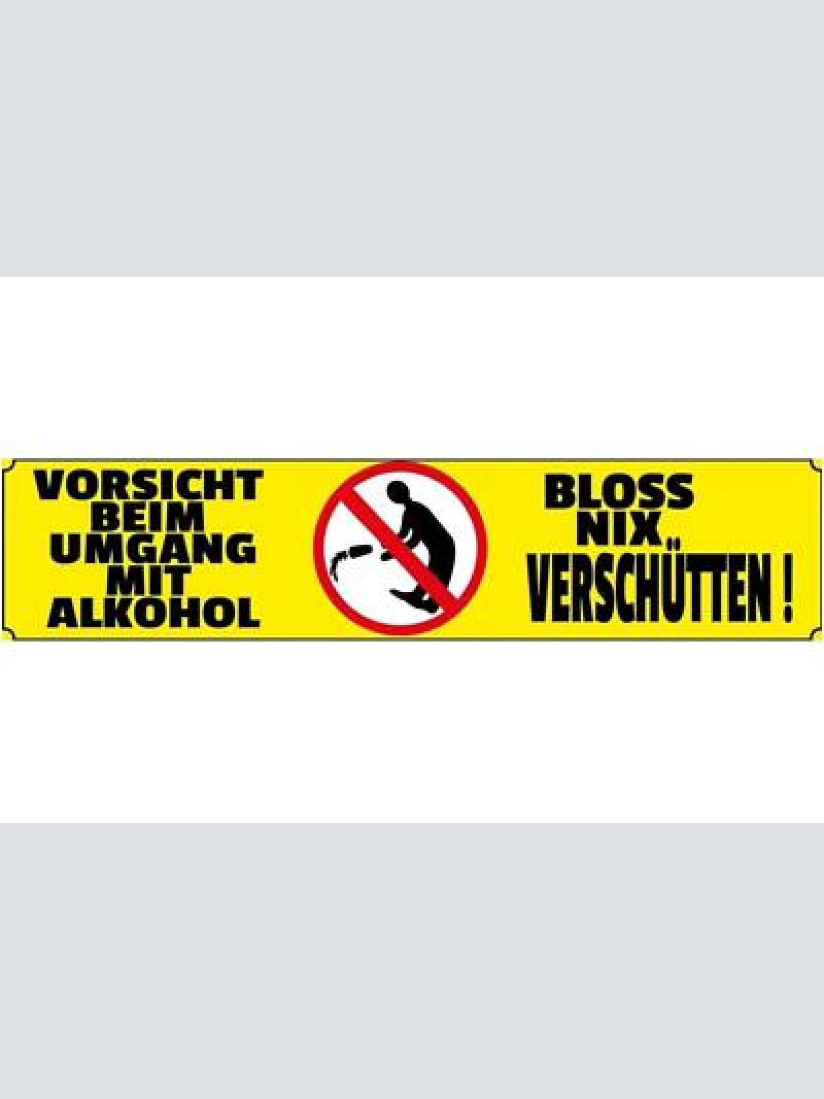 Schild vorsicht umgang alkohol bier glas bar lokal wirt 46 x 10 blech od. holz