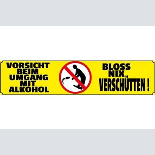 Schild vorsicht umgang alkohol bier glas bar lokal wirt 46 x 10 blech od. holz