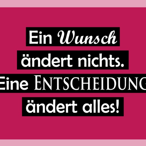 Schild Spruch Ein Wunsch ändert nichts Eine Entscheidung änder alles JW