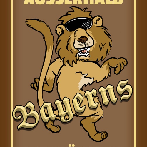 Schild Spruch Leben außerhalb Bayerns ist möglich aber nicht sinnvoll Löwe  JW